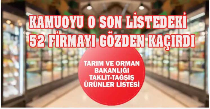 KAMUOYU O SON LİSTEDEKİ  52 FİRMAYI GÖZDEN KAÇIRDI